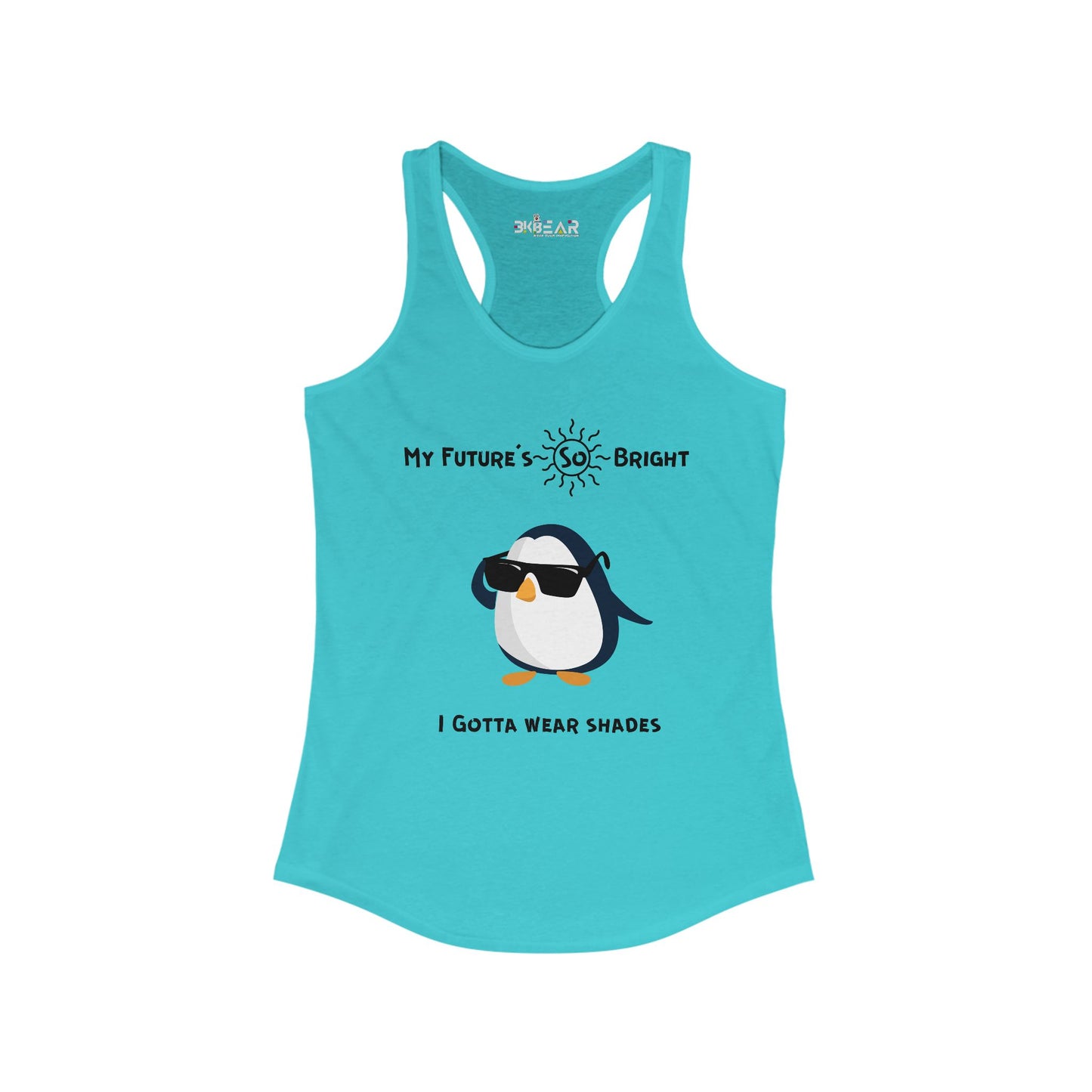 My Future's So Bright I Gotta Wear Shades. Women's Ideal Racerback Tank