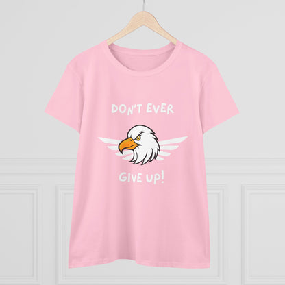 Don't Ever Give Up Eagle! Women's Midweight Cotton Tee