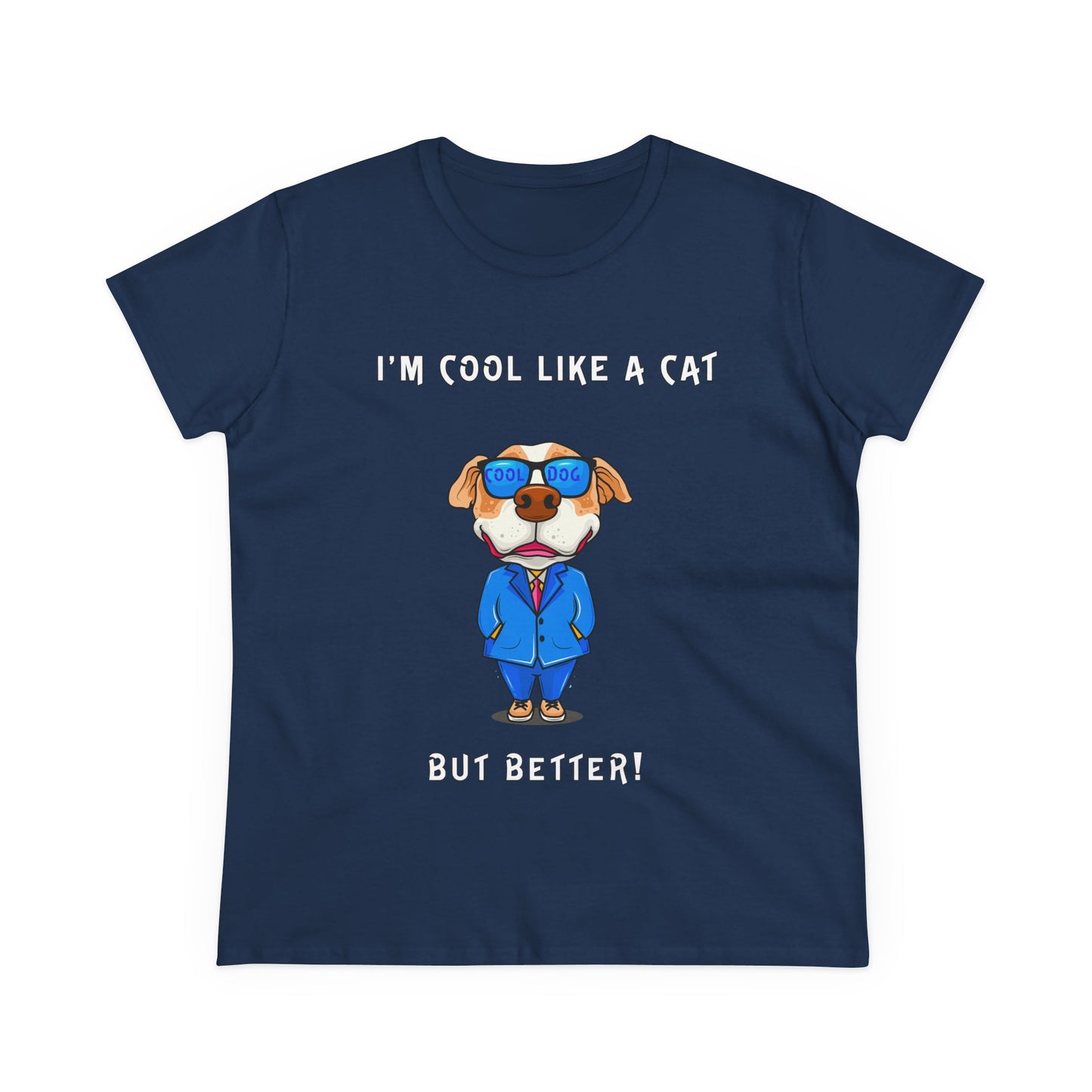 Chuck The Dog Is Cooler Than a Cat. Women's Midweight Cotton Tee