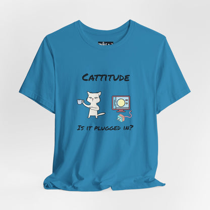Cattitude, Is it plugged In, Unisex Jersey Short Sleeve Tee