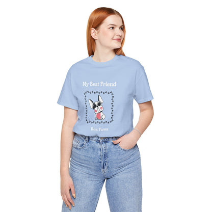 Frenchie The Bull dog. My Best Friend Has Paws. Unisex Jersey Short Sleeve Tee