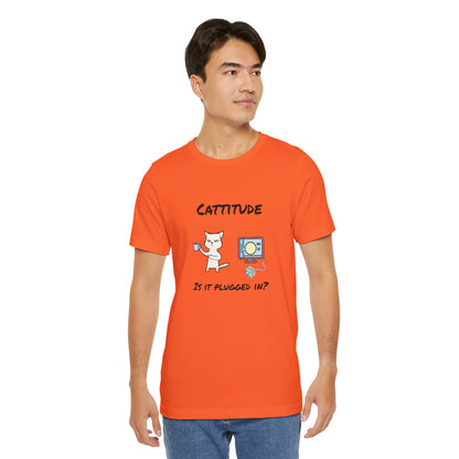 Cattitude, Is it plugged In, Unisex Jersey Short Sleeve Tee