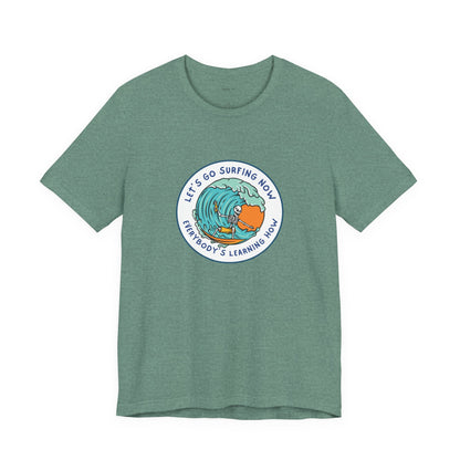 Let's Go Surfing Now. Everybody's Learning How. Unisex Jersey Short Sleeve Tee
