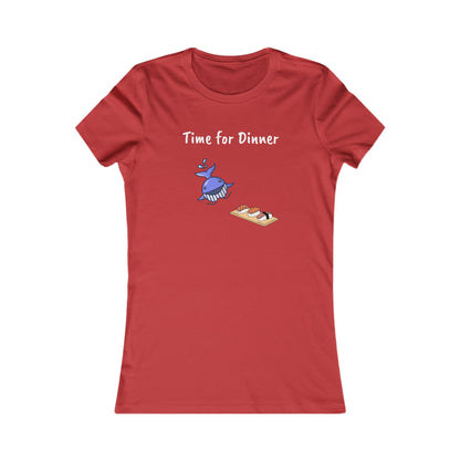 Time For Dinner, Women's Favorite Tee