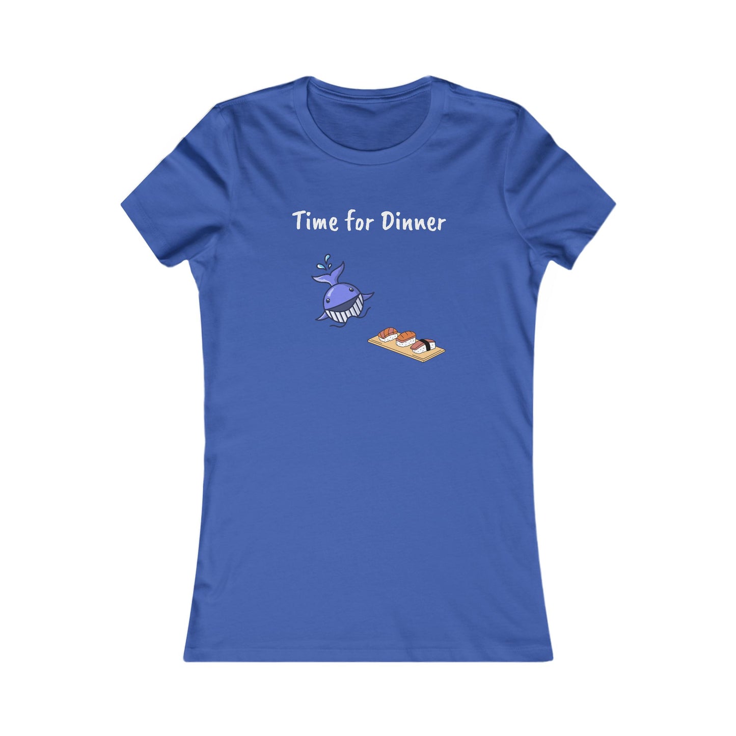 Time For Dinner, Women's Favorite Tee