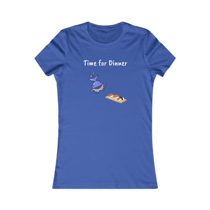 Time For Dinner, Women's Favorite Tee