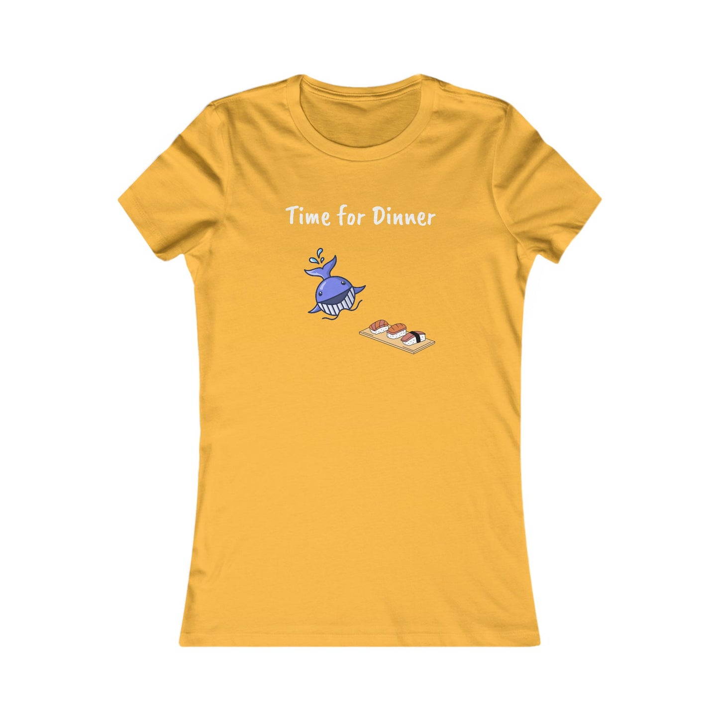 Time For Dinner, Women's Favorite Tee