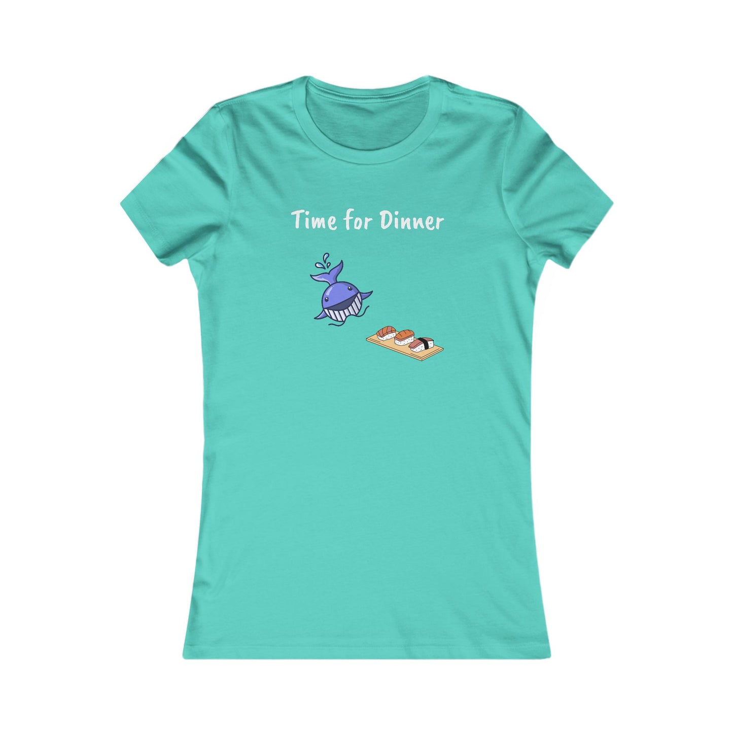 Time For Dinner, Women's Favorite Tee