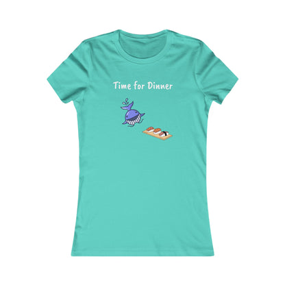Time For Dinner, Women's Favorite Tee
