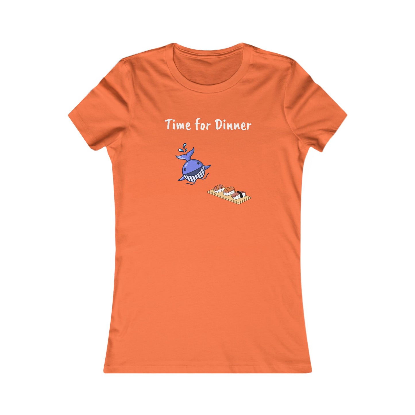Time For Dinner, Women's Favorite Tee