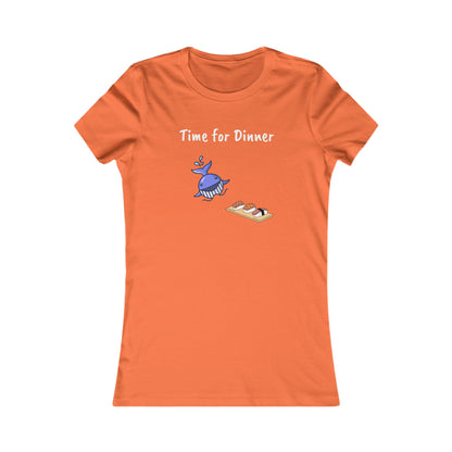 Time For Dinner, Women's Favorite Tee
