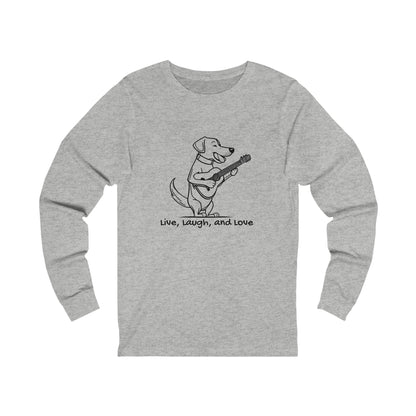 Dog With Guitar. Live, Laugh, and Love. Unisex Jersey Long Sleeve Tee