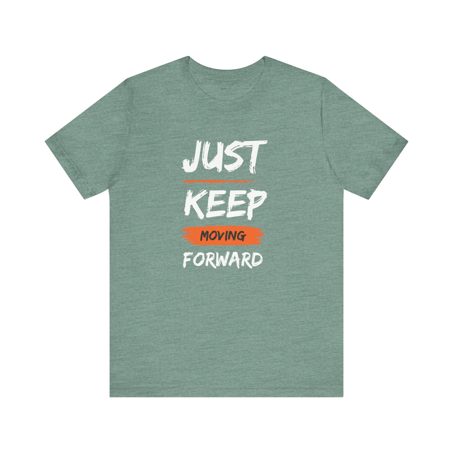 Just Keep Moving Forward. Unisex Jersey Short Sleeve Tee