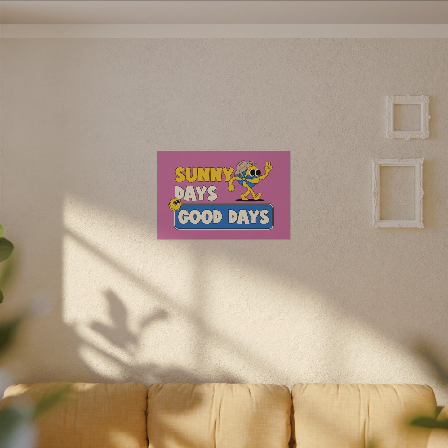 Sunny Days Good Days. Canvas Gallery Wraps