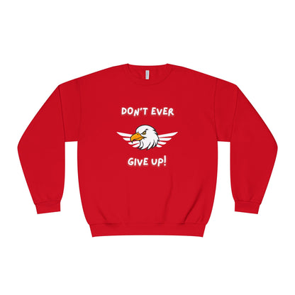 Don't Ever Give Up Eagle! Unisex NuBlend® Crewneck Sweatshirt