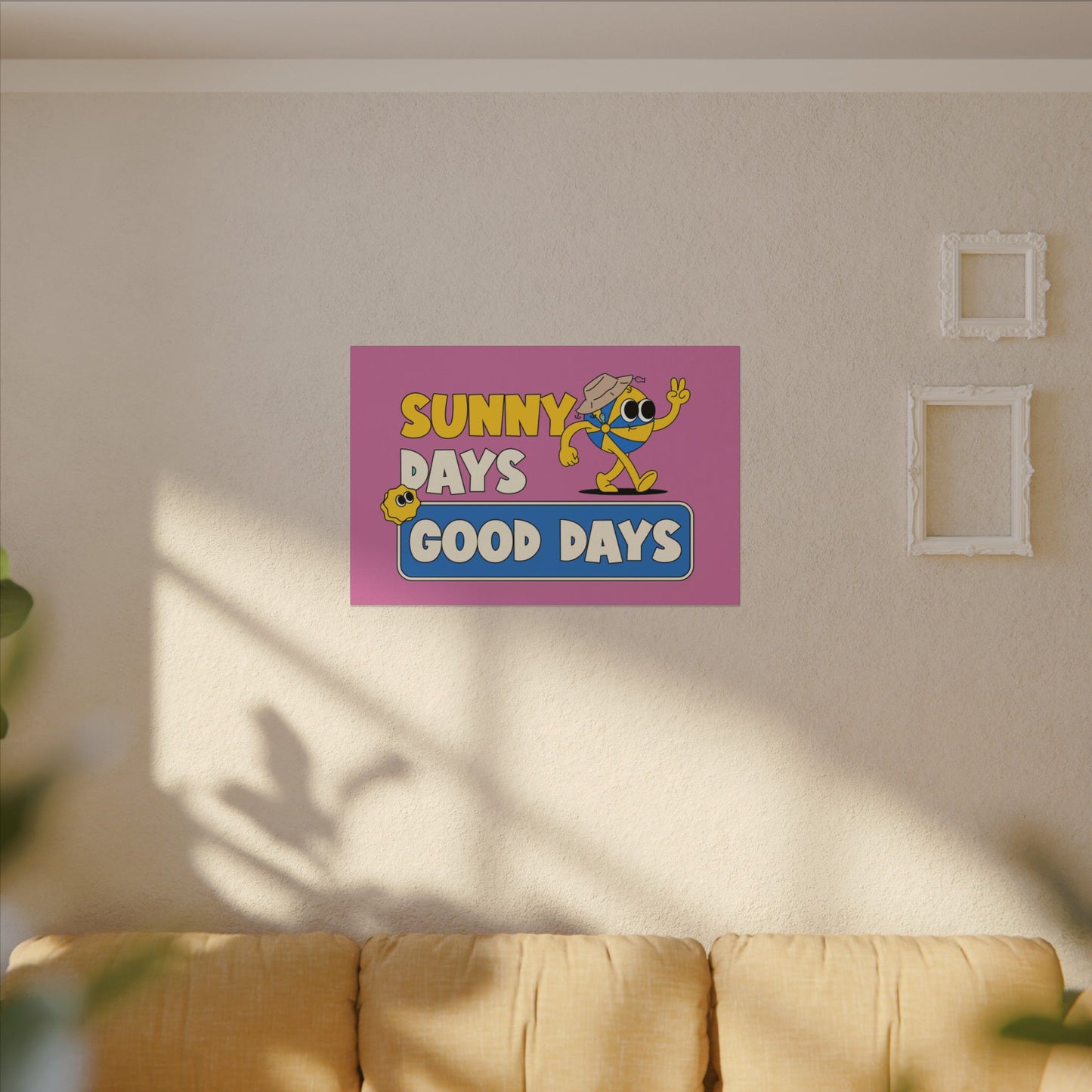 Sunny Days Good Days. Canvas Gallery Wraps