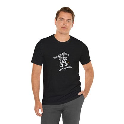 Let's Roll Skateboarder. Unisex Jersey Short Sleeve Tee