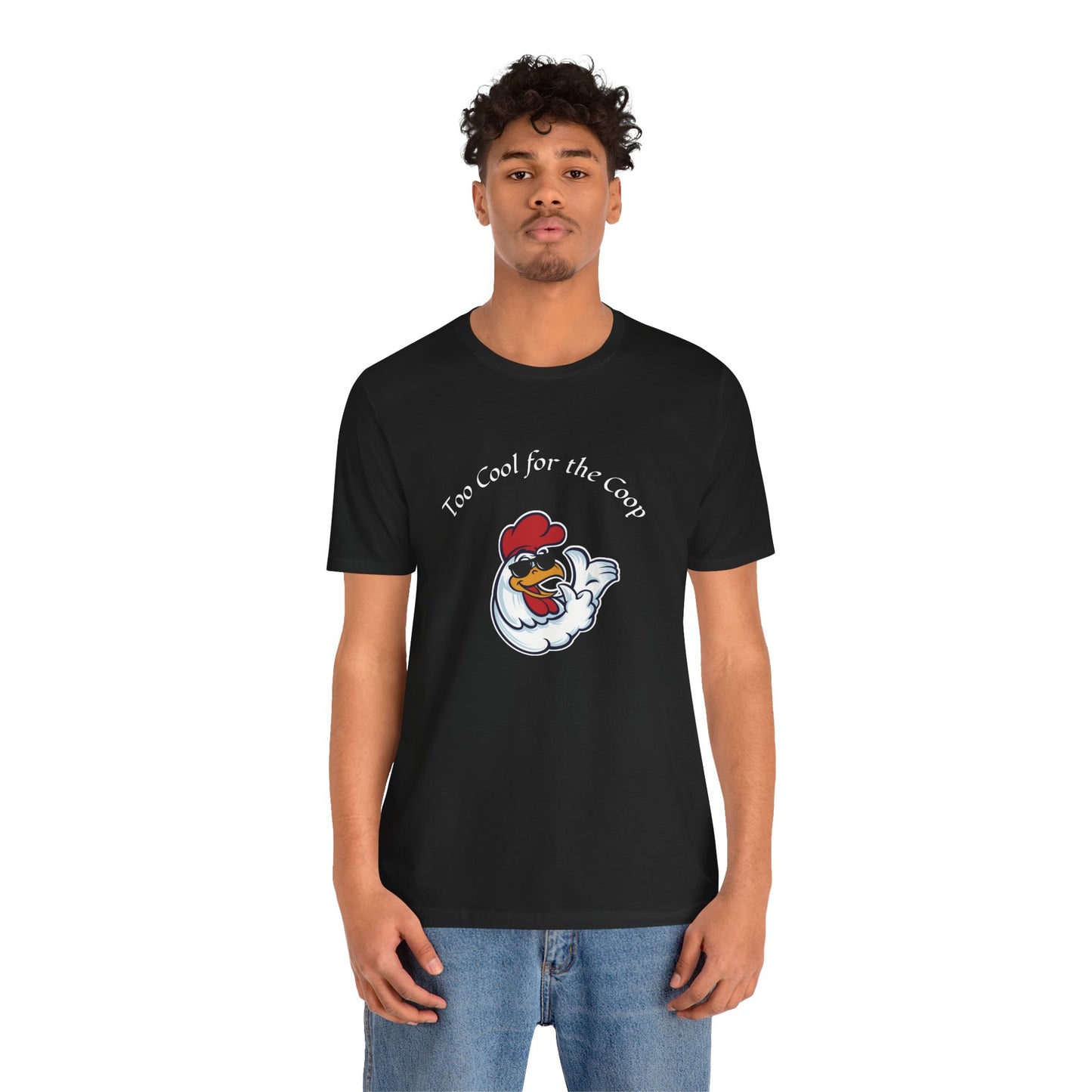 To Cool For The Coop- Chillin' Chicken Graphic. Unisex Jersey Short Sleeve Tee