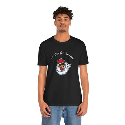 To Cool For The Coop- Chillin' Chicken Graphic. Unisex Jersey Short Sleeve Tee