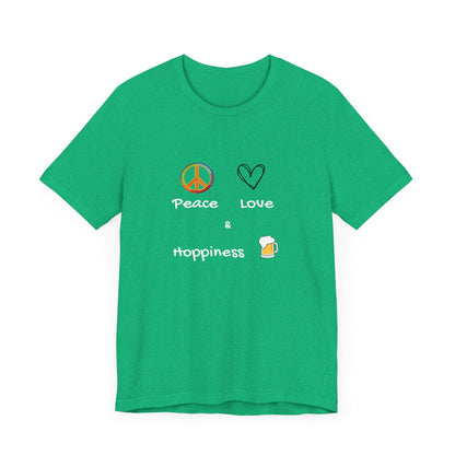 Peace, Love and Hoppiness. Unisex Jersey Short Sleeve Tee