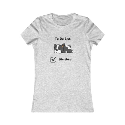 To Do List. Finsihed. Women's Favorite Tee