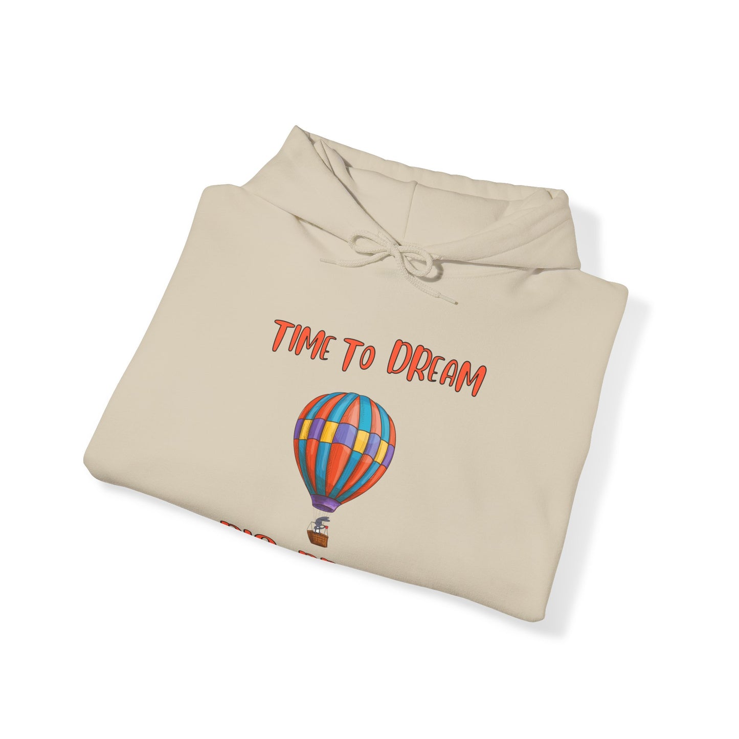 Time To Dream Big dreams. Unisex Hooded Sweat Shirt.