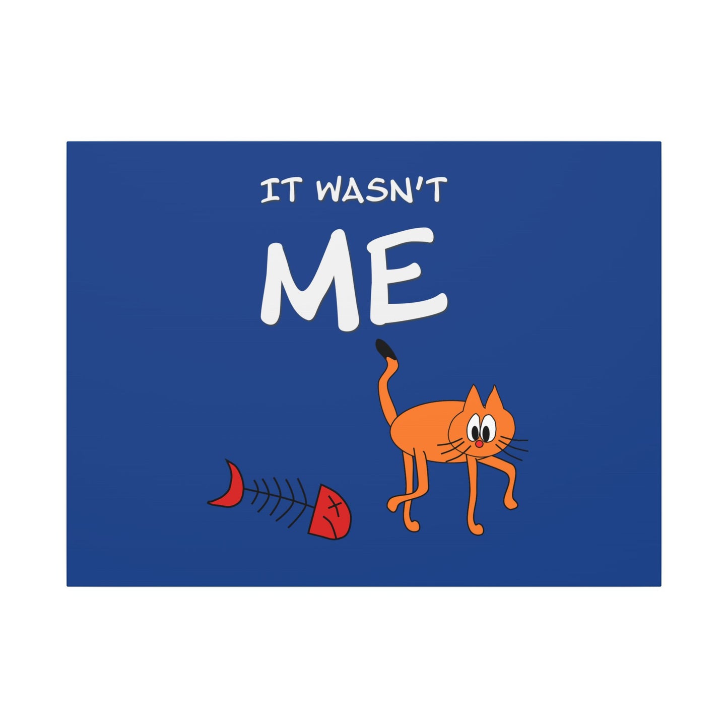 Canvas Print - Funny Cat Leo Saying 'It Wasn't Me'
