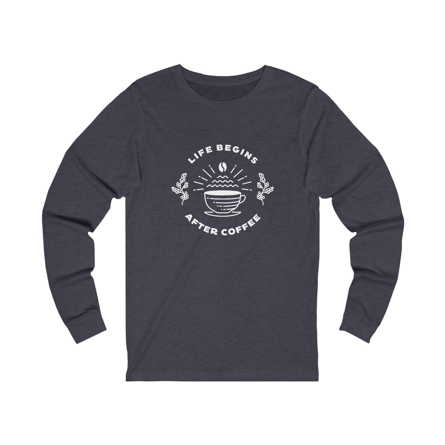 Life Begins After Coffee. Unisex Jersey Long Sleeve Tee