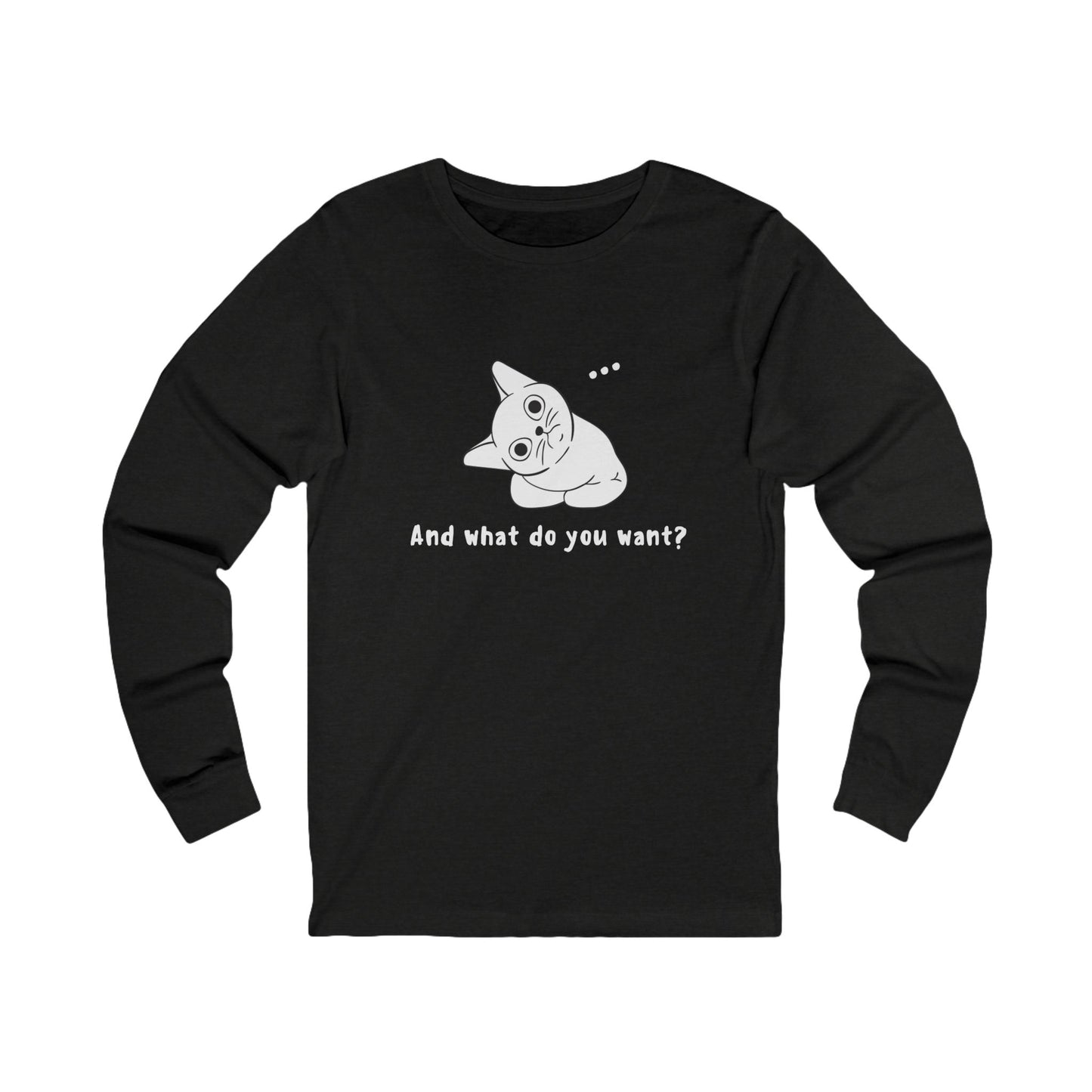 Vexing Cat Wondering What You Want. Unisex Jersey Long Sleeve Tee