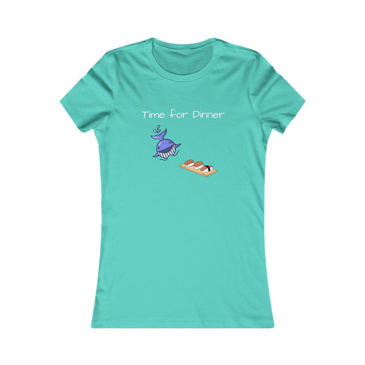 Time For Dinner, Women's Favorite Tee