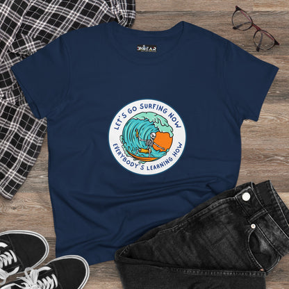 Let's Go Surfing Now. Everybody's Learning How. Women's Midweight Cotton Tee
