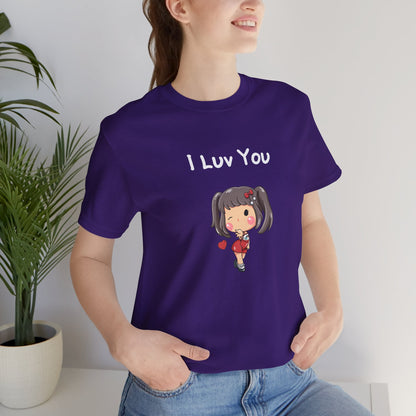 I Luv You. Unisex Jersey Short Sleeve Tee