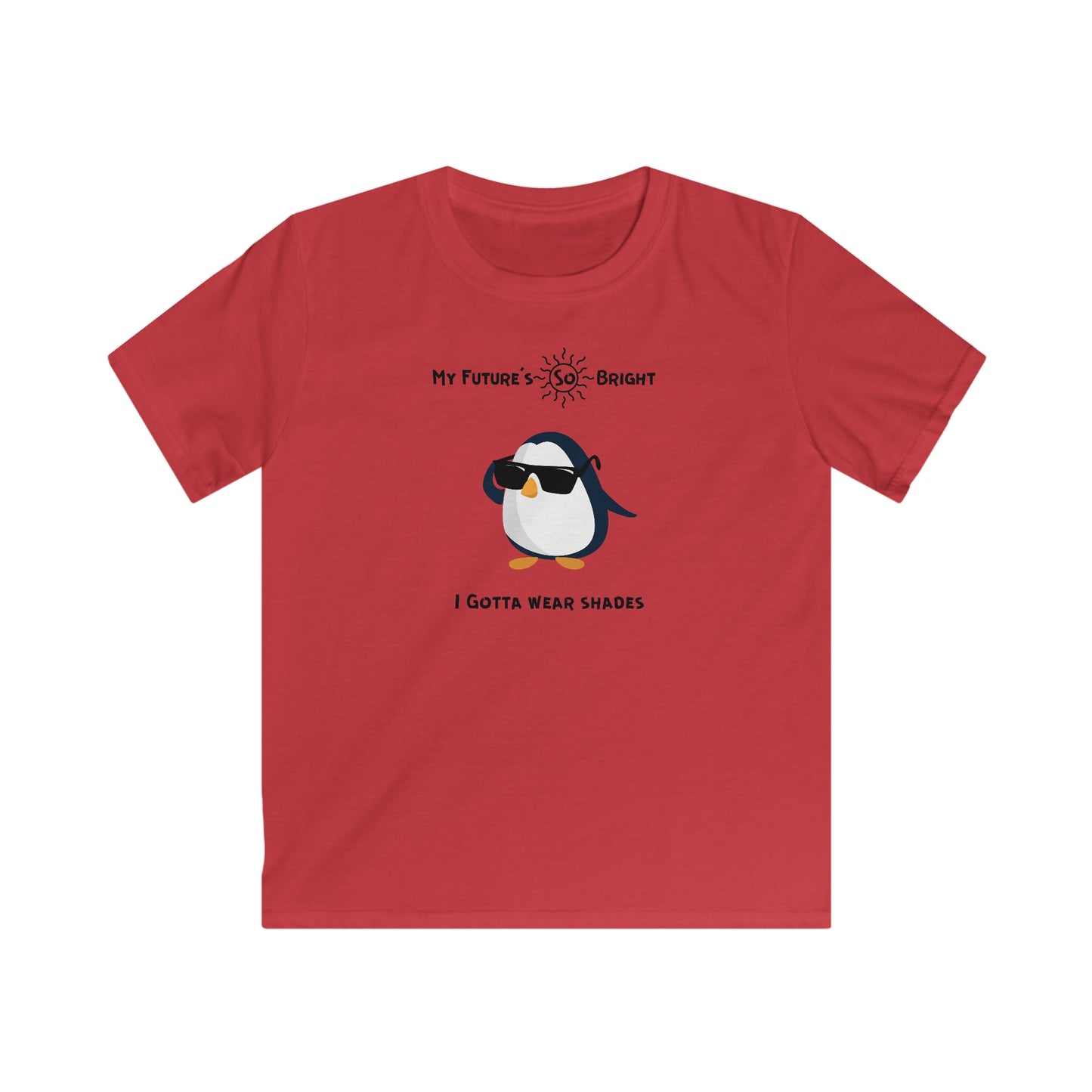 Adélie The Penguin and  Your Future's  So Bright, You Gotta Wear Shades. Kids Softstyle Tee