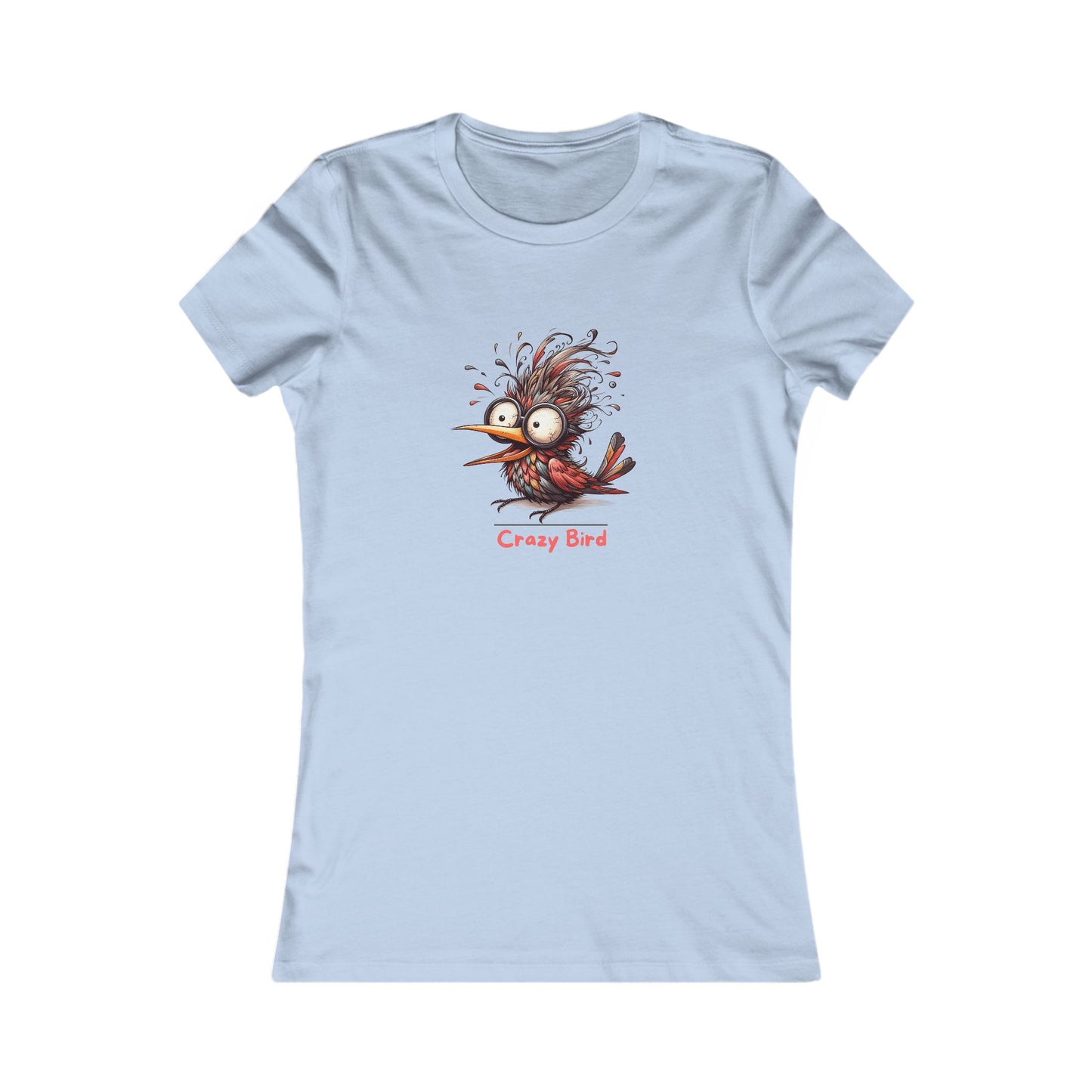 Crazy Bird.  Women's Favorite Tee