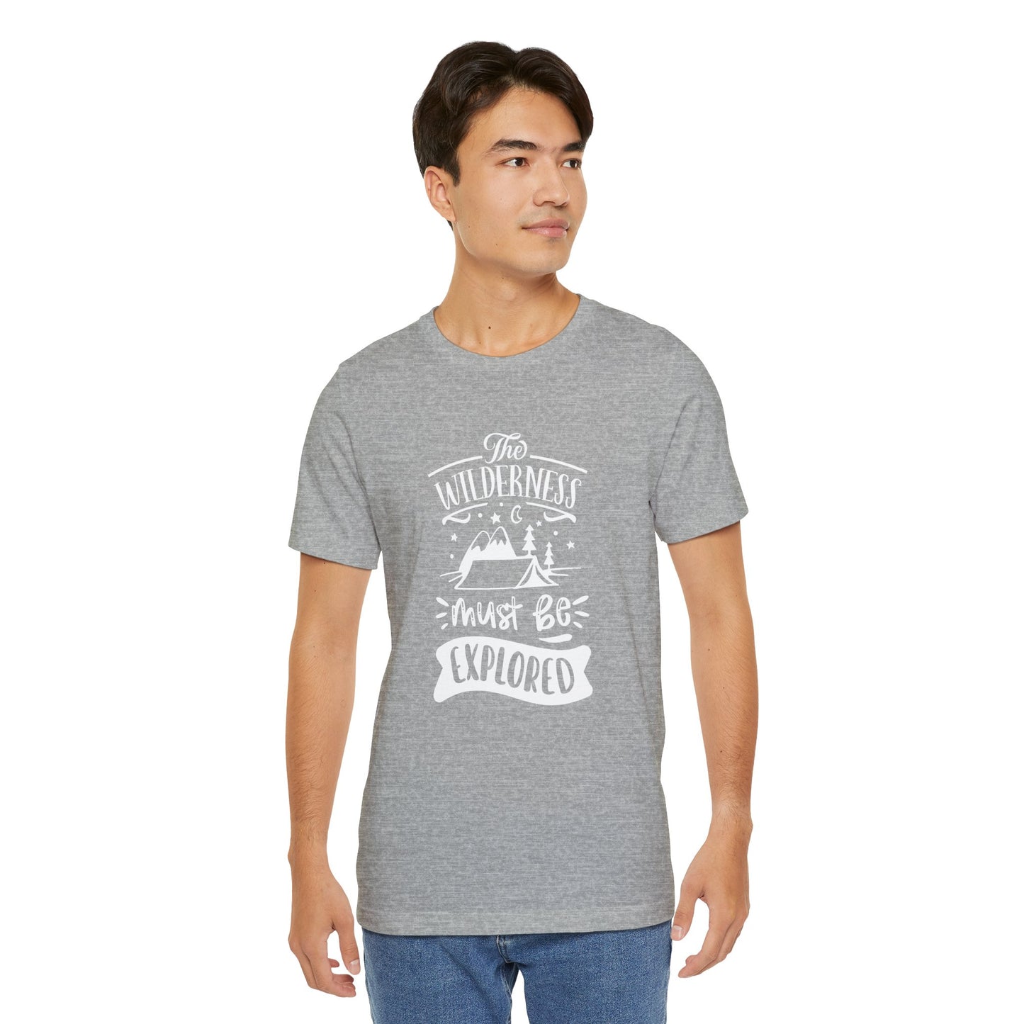 The Wilderness Must Be Explored. Unisex Jersey Short Sleeve Tee