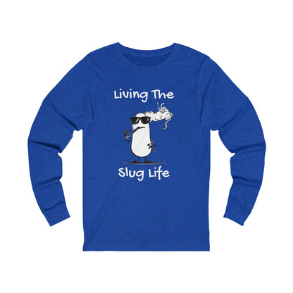 Living The Slug Life. Unisex Jersey Long Sleeve Tee