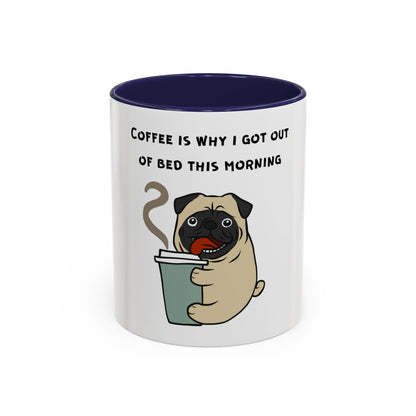 Pete The Bull Dog. Coffee Is Why I Got Out of Bed. Time Coffee Mug, 11oz