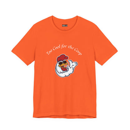 To Cool For The Coop- Chillin' Chicken Graphic. Unisex Jersey Short Sleeve Tee