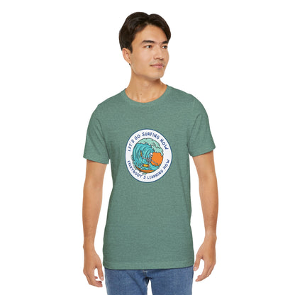 Let's Go Surfing Now. Everybody's Learning How. Unisex Jersey Short Sleeve Tee