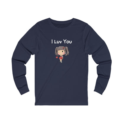 I Luv You.  Unisex Jersey Long Sleeve Tee