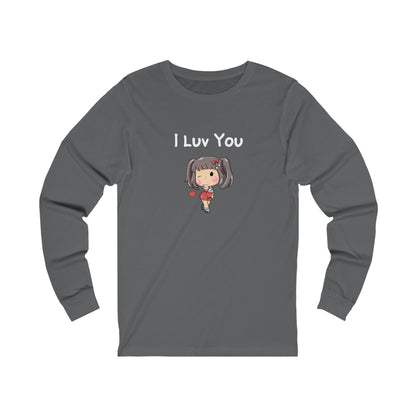 I Luv You.  Unisex Jersey Long Sleeve Tee