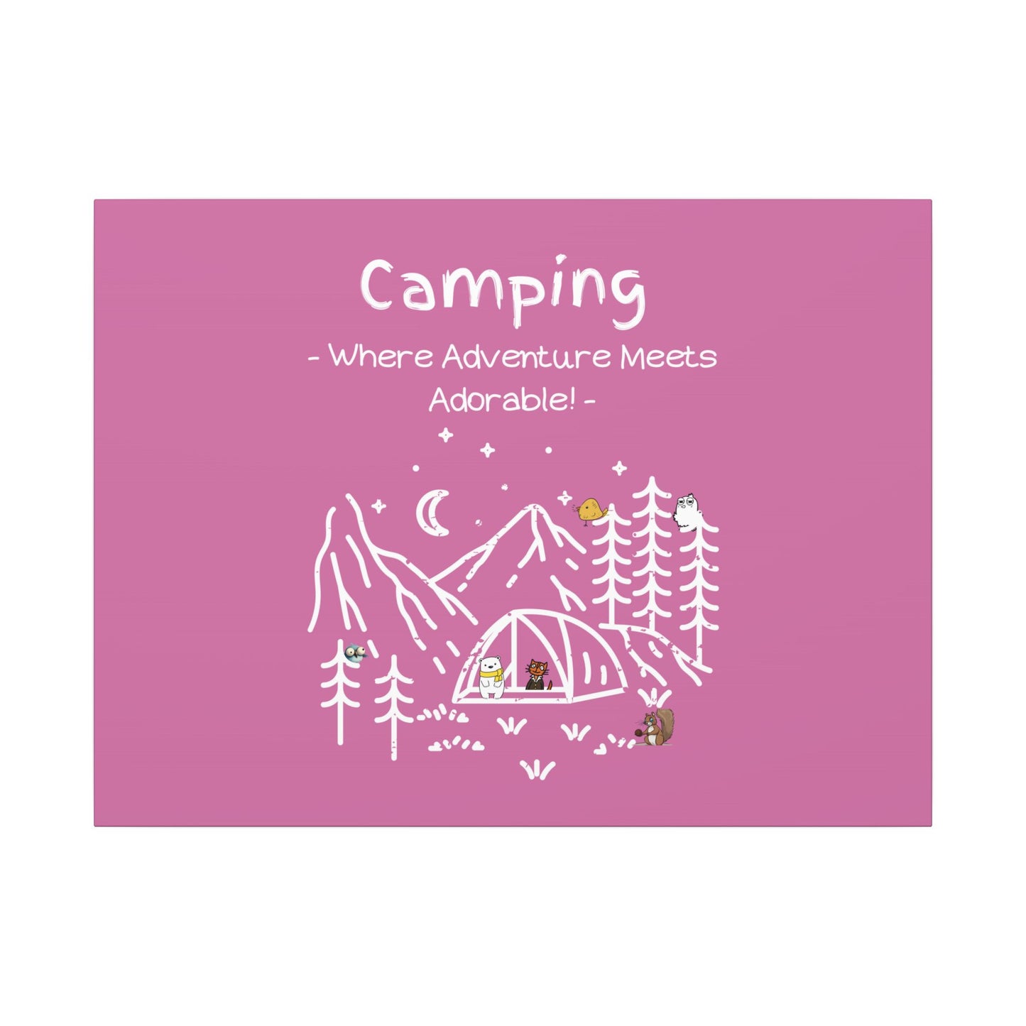 Camping. Where Adventure Meets Cuteness. Canvas Gallery Wraps