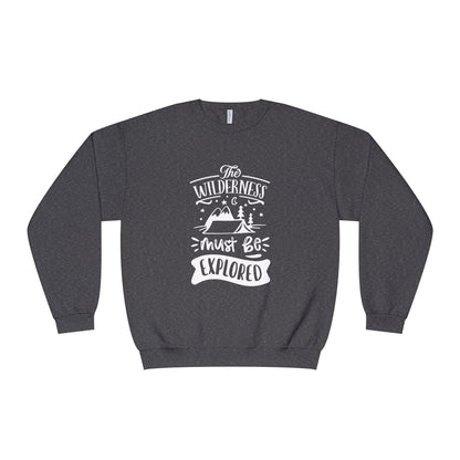 The Wilderness Must Be Explored. Unisex NuBlend® Crewneck Sweatshirt