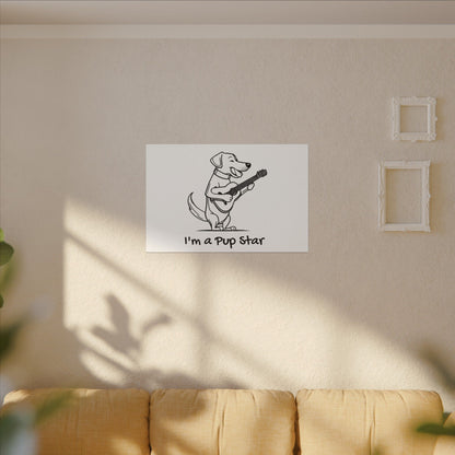 I'm a Pup Star. Canvas Gallery Wraps