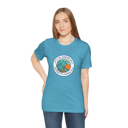 Let's Go Surfing Now. Everybody's Learning How. Unisex Jersey Short Sleeve Tee