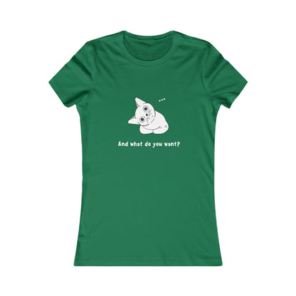 Vexing Cat Wondering What You Want. Women's Favorite Tee