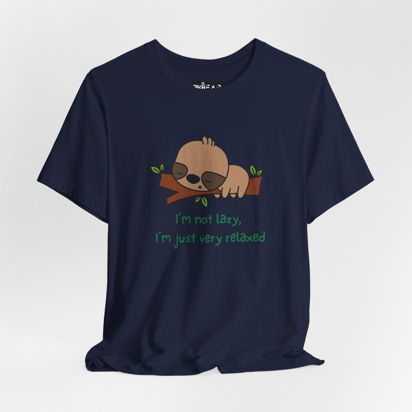 I'm Not Lazy. I'm Just Very Relaxed. Unisex Jersey Short Sleeve Tee