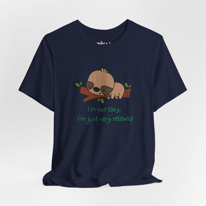 I'm Not Lazy. I'm Just Very Relaxed. Unisex Jersey Short Sleeve Tee