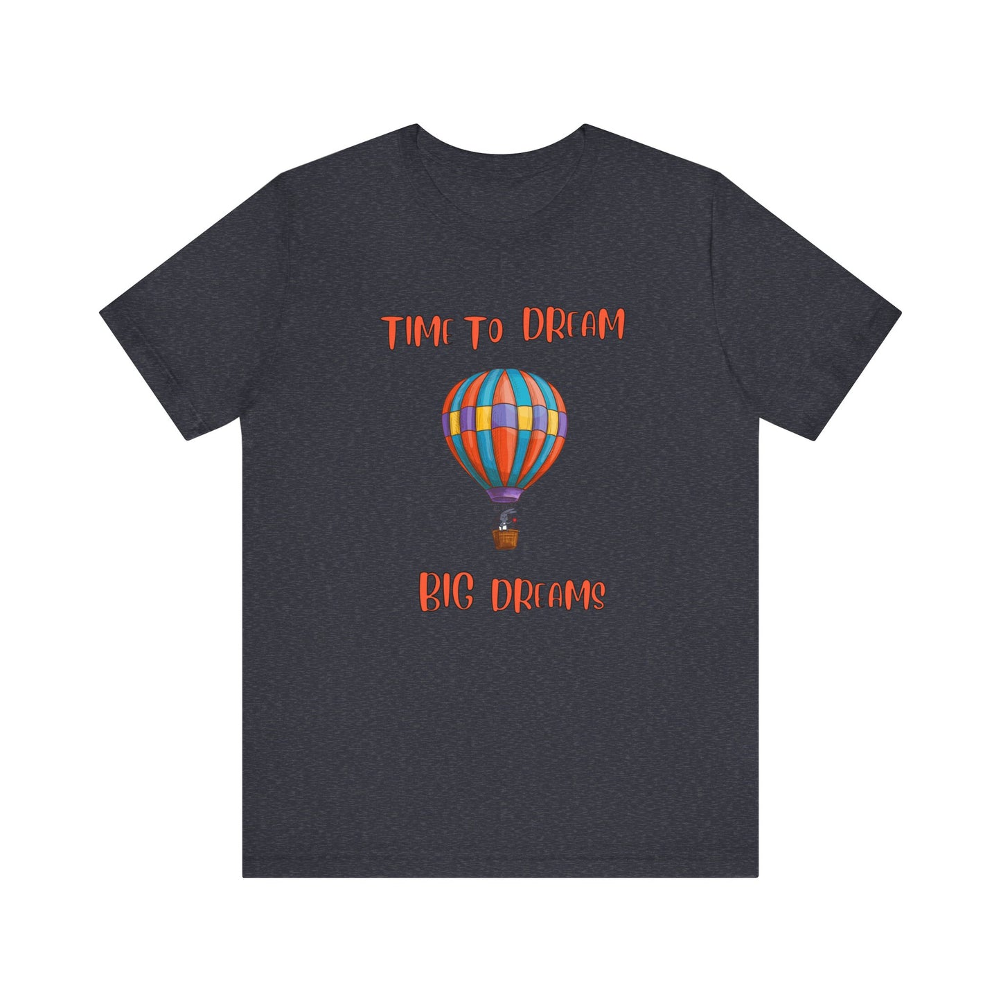 Time To Dream Big dreams. Unisex Jersey Short Sleeve Tee
