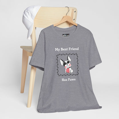 Frenchie The Bull dog. My Best Friend Has Paws. Unisex Jersey Short Sleeve Tee